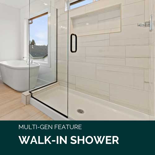 A large bathroom with a separate soaking tub and large walk in shower are pictured. It is labeled: "Multi gen feature: Walk-in Shower."